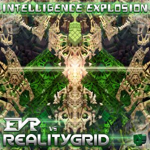 Intelligence Explosion – E.V.P vs RealityGrid